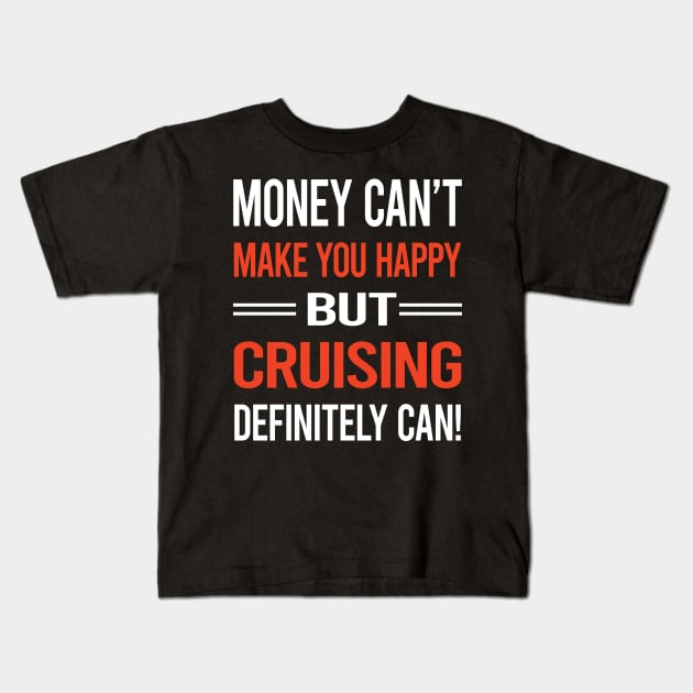 Funny Money Cant Make You Happy Cruising Cruise Kids T-Shirt by relativeshrimp